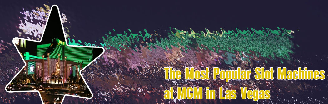 Best slots at mgm grand